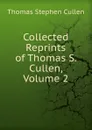 Collected Reprints of Thomas S. Cullen, Volume 2 - Thomas Stephen Cullen