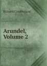 Arundel, Volume 2 - Cumberland Richard