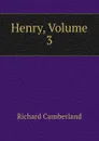 Henry, Volume 3 - Cumberland Richard