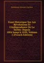 Essai Historique Sur Les Revolutions Et L.independance De La Serbie: Depuis 1804 Jusqu.a 1850, Volume 1 (French Edition) - Barthélemy-Sylvestre Cunibert