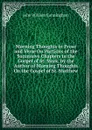 Morning Thoughts in Prose and Verse On Portions of the Successive Chapters in the Gospel of St. Mark, by the Author of Morning Thoughts On the Gospel of St. Matthew - John William Cunningham