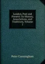 London, Past and Present: Its History, Associations, and Traditions, Volume 2 - Peter Cunningham