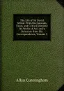 The Life of Sir David Wilkie: With His Journals, Tours, and Critical Remarks On Works of Art; and a Selection from His Correspondence, Volume 3 - Cunningham Allan