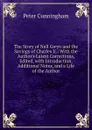 The Story of Nell Gwyn and the Savings of Charles Ii.: With the Author.s Latest Corrections, Edited, with Introduction, Additional Notes, and a Life of the Author - Peter Cunningham