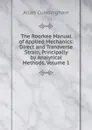 The Roorkee Manual of Applied Mechanics: Direct and Transverse Strain, Principally by Analytical Methods, Volume 1 - Cunningham Allan