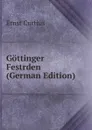Gottinger Festrden (German Edition) - Curtius Ernst