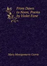 From Dawn to Noon, Poems by Violet Fane - Mary Montgomerie Currie