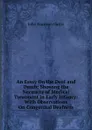 An Essay On the Deaf and Dumb; Showing the Necessity of Medical Treatment in Early Infancy: With Observations On Congenital Deafness - John Harrison Curtis