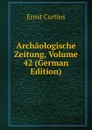 Archaologische Zeitung, Volume 42 (German Edition) - Curtius Ernst