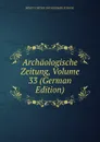 Archaologische Zeitung, Volume 33 (German Edition) - Curtius Ernst