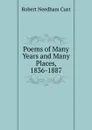Poems of Many Years and Many Places, 1836-1887 - Cust Robert Needham