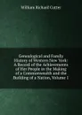 Genealogical and Family History of Western New York: A Record of the Achievements of Her People in the Making of a Commonwealth and the Building of a Nation, Volume 1 - William Richard Cutter