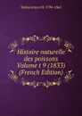 Histoire naturelle des poissons Volume t 9 (1833) (French Edition) - Valenciennes M. 1794-1865