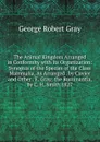 The Animal Kingdom Arranged in Conformity with Its Organization: Synopsis of the Species of the Class Mammalia, As Arranged . by Cuvier and Other . E. Gray; the Ruminantia, by C. H. Smith 1827 - George Robert Gray