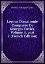 Lecons D.anatomie Comparee De Georges Cuvier, Volume 4,.part 2 (French Edition) - Frédéric Georges Cuvier