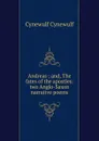 Andreas ; and, The fates of the apostles: two Anglo-Saxon narrative poems - Cynewulf