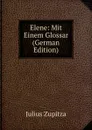 Elene: Mit Einem Glossar (German Edition) - Julius Zupitza