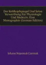 Der Kehlkopfspiegel Und Seine Verwerthung Fur Physiologie Und Medezin: Eine Monographie (German Edition) - Johann Nepomuk Czermák