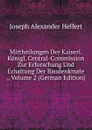 Mittheilungen Der Kaiserl. Konigl. Central-Commission Zur Erforschung Und Erhaltung Der Baudenkmale ., Volume 2 (German Edition) - Joseph Alexander Helfert