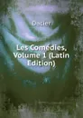 Les Comedies, Volume 1 (Latin Edition) - Dacier