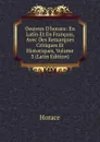 Oeuvres D.horace: En Latin Et En Francois, Avec Des Remarques Critiques Et Historiques, Volume 3 (Latin Edition) - Horace Horace