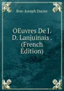 OEuvres De J. D. Lanjuinais . (French Edition) - Bon-Joseph Dacier