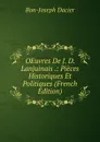 OEuvres De J. D. Lanjuinais .: Pieces Historiques Et Politiques (French Edition) - Bon-Joseph Dacier