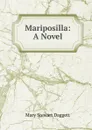 Mariposilla: A Novel - Mary Stewart Daggett