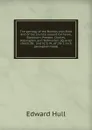 The geology of the Burnley coal-field and of the country around Clitheroe, Blackburn, Preston, Chorley, Haslingden, and Todmorden. (Quarter sheets 88 . and 92 S. W., of the 1-inch geological maps) - Hull Edward