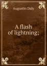 A flash of lightning; - Daly Augustin
