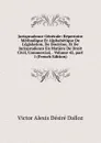 Jurisprudence Generale: Repertoire Methodique Et Alphabetique De Legislation, De Doctrine, Et De Jurisprudence En Matiere De Droit Civil, Commercial, . Volume 42,.part 1 (French Edition) - Victor Alexis Désiré Dalloz