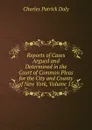 Reports of Cases Argued and Determined in the Court of Common Pleas for the City and County of New York, Volume 15 - Charles Patrick Daly