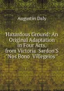 Hazardous Ground: An Original Adaptation in Four Acts, from Victoria  Sardon.S  