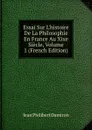 Essai Sur L.histoire De La Philosophie En France Au Xixe Siecle, Volume 1 (French Edition) - Jean Philibert Damiron