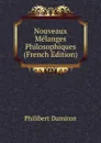 Nouveaux Melanges Philosophiques (French Edition) - Philibert Damiron