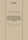 Pindari Carmina Juxta Exemplar Heynianum. Quibus Accesserunt Notae Heynianae, Paraphrasis Benedictina: Et Lexicon Pindaricum, Ex Integro Dammii Opere . Henricus Huntingford . (Latin Edition) - Pindar