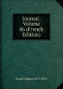 Journal; Volume 06 (French Edition) - Soulié Eudoxe 1817-1876
