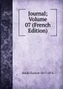 Journal; Volume 07 (French Edition) - Soulié Eudoxe 1817-1876
