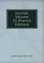 Journal; Volume 15 (French Edition) - Soulié Eudoxe 1817-1876