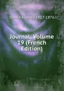 Journal; Volume 19 (French Edition) - Soulié Eudoxe 1817-1876