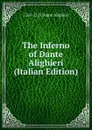 The Inferno of Dante Alighieri (Italian Edition) - 1265-1321 Dante Alighieri