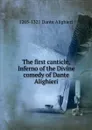 The first canticle, Inferno of the Divine comedy of Dante Alighieri - 1265-1321 Dante Alighieri