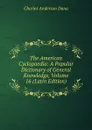 The American Cyclopaedia: A Popular Dictionary of General Knowledge, Volume 16 (Latin Edition) - Charles Anderson Dana