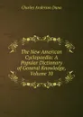 The New American Cyclopaedia: A Popular Dictionary of General Knowledge, Volume 10 - Charles Anderson Dana