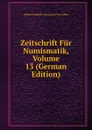 Zeitschrift Fur Numismatik, Volume 13 (German Edition) - Alfred Friedrich Constantin von Sallet