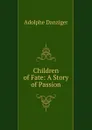 Children of Fate: A Story of Passion - Adolphe Danziger