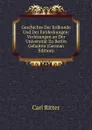 Geschichte Der Erdkunde Und Der Entdeckungen: Vorlesungen an Der Universitat Zu Berlin Gehalten (German Edition) - Carl Ritter
