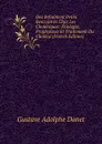 Des Infiniment Petits Rencontres Chez Les Choleriques: Etiologie, Prophylaxie Et Traitement Du Cholera (French Edition) - Gustave Adolphe Danet