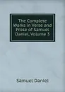 The Complete Works in Verse and Prose of Samuel Daniel, Volume 3 - Samuel Daniel