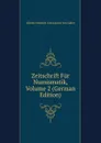 Zeitschrift Fur Numismatik, Volume 2 (German Edition) - Alfred Friedrich Constantin von Sallet